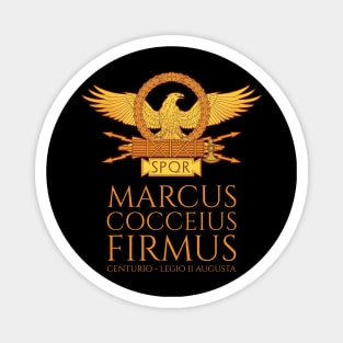 Marcus Cocceius Firmus - Centurio - Legio II Augusta - Ancient Rome Magnet